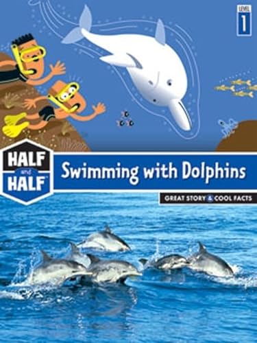 9781601152169: Swimming with Dolphins (Half & Half Books: Level 1 (Paperback))
