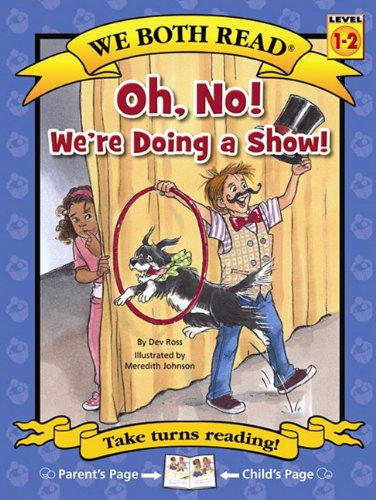 Stock image for Oh, No! We're Doing a Show! (We Both Read, Level 1-2) for sale by SecondSale