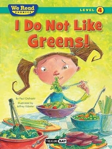 9781601153326: I Do Not Like Greens! (We Read Phonics Level 4 (Paperback))