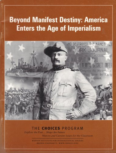 Beispielbild fr Beyond Manifest Destiny: America Enters the Age of Imperialism zum Verkauf von BooksRun