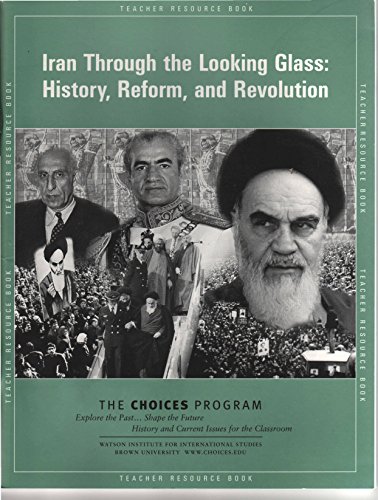 Stock image for Iran Through the Looking Glass : History, Reform, and Revolution for sale by ThriftBooks-Atlanta