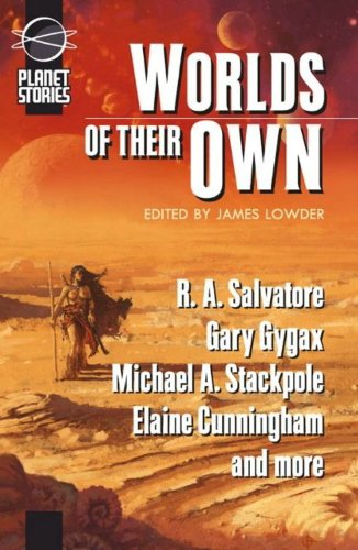 Worlds Of Their Own (9781601251183) by R. A. Salvatore; Michael A. Stackpole; Ed Greenwood; Elaine Cunningham; Monte Cook