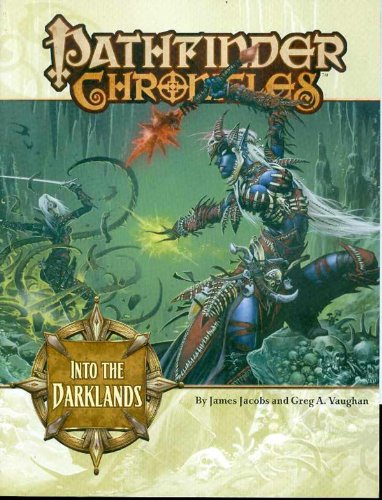 Stock image for Into the Darklands: Pathfinder Chronicles Supplement for sale by HPB-Emerald