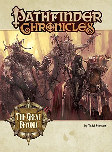 The Great Beyond: JA Guide to the Multiverse (Pathfinder Chronicles) (9781601251671) by Stewart, Todd