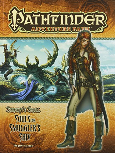 Serpent's Skull: Souls for Smuggler's Shiv (Pathfinde Adventure Path, 37) - Jacobs, James