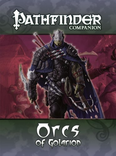 Orcs of Golarion: Player Companion (Pathfinder) (9781601252562) by Staff, Paizo