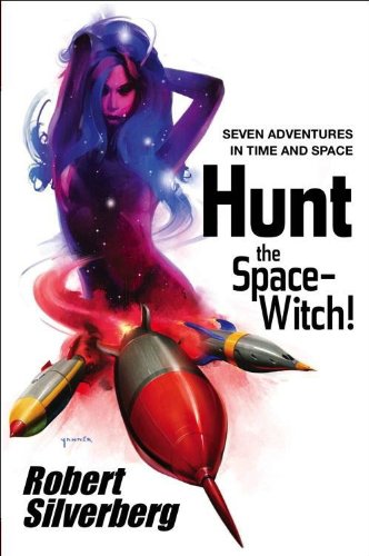 Stock image for Hunt the Space-Witch!: Seven Adventures in Time and Space (Planet Stories) for sale by Ergodebooks