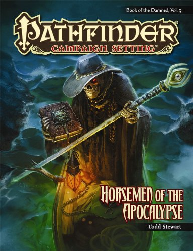 Pathfinder Chronicles: Book of the Damned Volume 3 - Horsemen of the Apocalypse (Book of the Damned, 3) (9781601253736) by Stewart, Todd