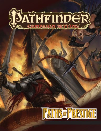 Paths of Prestige: A Pathfinder Campaign Setting Supplement (9781601254511) by Bulmahn, Jason; Bruck, Benjamin; Goodall, Matt; Nelson, Jason