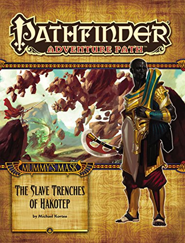 Stock image for Pathfinder Adventure Path: Mummy's Mask Part 5 - The Slave Trenches of Hakotep for sale by Half Price Books Inc.