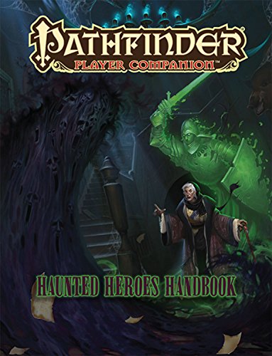 Imagen de archivo de Pathfinder Player Companion: Haunted Heroes Handbook a la venta por Half Price Books Inc.