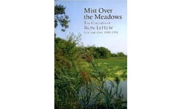 Beispielbild fr Mist over the Meadows : The Columns of Ron Lehew, Volume One, 1989-1991 (SIGNED) zum Verkauf von Daniel Montemarano