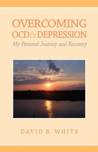 Stock image for Overcoming OCD & Depression: My Personal Journey and Recovery for sale by ZBK Books
