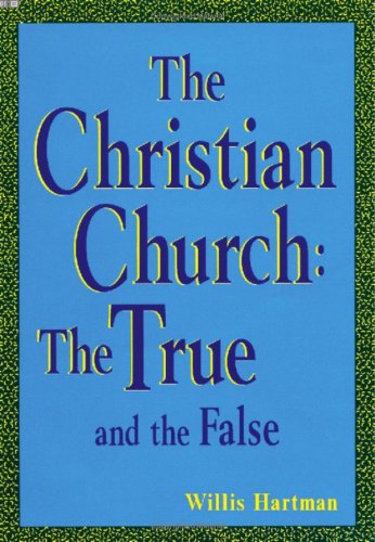 Beispielbild fr The Christian Church: The True and the False zum Verkauf von Wonder Book