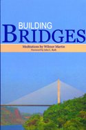 Beispielbild fr Building Bridges: Meditations by Wilmer Martin zum Verkauf von Wonder Book