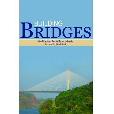 9781601261717: Building Bridges: Meditations by Wilmer Martin