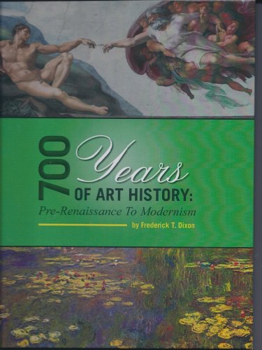 9781601263674: 700 Years Of Art History: Pre-Renaissance To Modernism