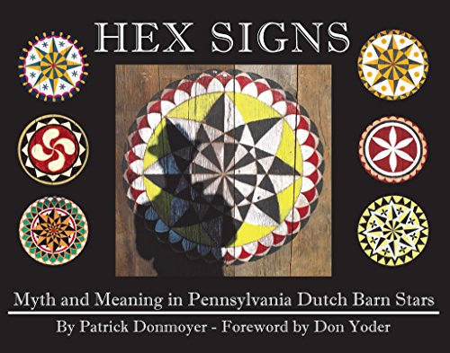 Stock image for Hex Signs: Myth and Meaning in Pennsylvania Dutch Barn Stars for sale by Saucony Book Shop