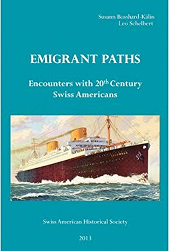 Imagen de archivo de Emigrant Paths: Encounters with 20th Century Swiss Americans a la venta por R. Rivers Books