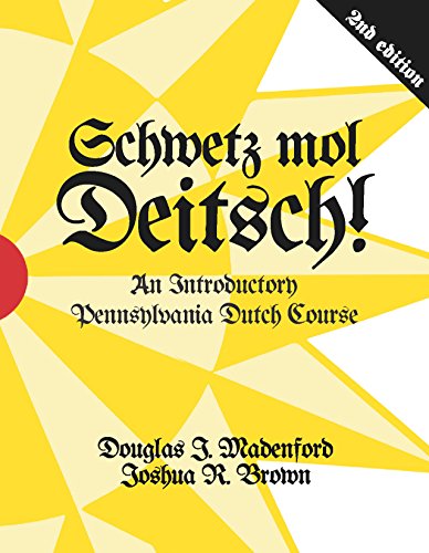 Stock image for Schwetz mol Deitsch! An Introductory Pennsylvania Dutch Course (2nd Edition) for sale by SecondSale