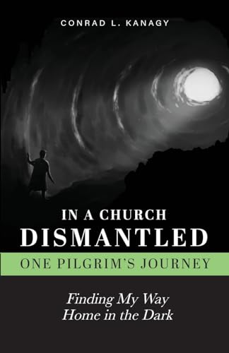 Imagen de archivo de In a Church Dismantled: One Pilgrim's Journey: Finding My Way Home in the Dark a la venta por Greenway