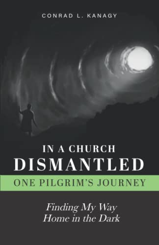 Stock image for In a Church Dismantled: One Pilgrim's Journey: Finding My Way Home in the Dark for sale by Greenway