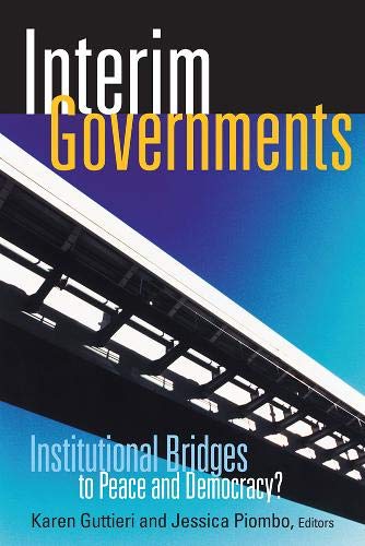 Beispielbild fr Interim Governments : Institutional Bridges to Peace and Democracy? zum Verkauf von Better World Books: West