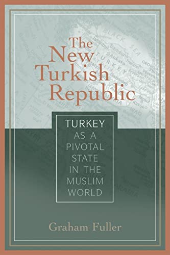 Beispielbild fr The New Turkish Republic : Turkey as a Pivotal State in the Muslim World zum Verkauf von Better World Books