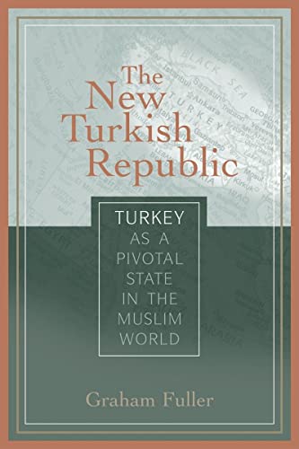 Stock image for The New Turkish Republic : Turkey as a Pivotal State in the Muslim World for sale by Better World Books