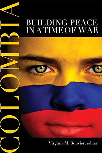 Stock image for Colombia: Building Peace in a Time of War for sale by Wonder Book