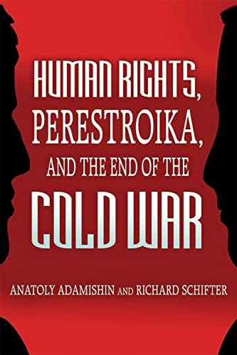 Beispielbild fr Human Rights, Perestroika, and the End of the Cold War zum Verkauf von GF Books, Inc.