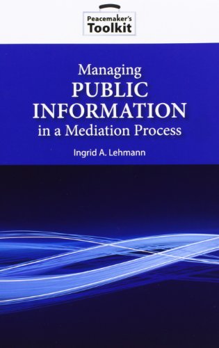 Imagen de archivo de Managing Public Information in a Mediation Process (Peacemaker Toolkits) a la venta por Wonder Book