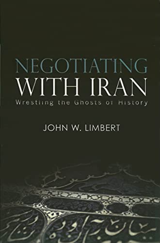 

Negotiating with Iran: Wrestling the Ghosts of History (Cross-Cultural Negotiation Books) [signed] [first edition]