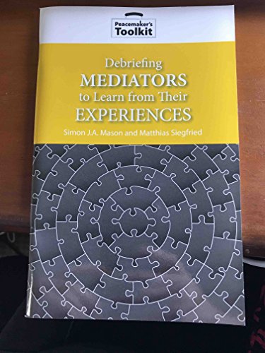 Imagen de archivo de Debriefing Mediators to Learn from Their Experiences (Peacemaker Toolkits) a la venta por Wonder Book