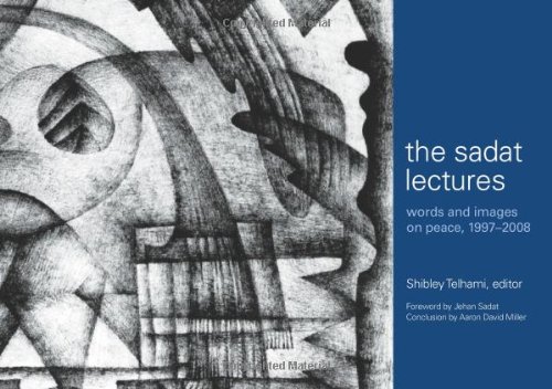 Stock image for The Sadat Lectures: Words and Images on Peace, 1997-2008 for sale by Dunaway Books