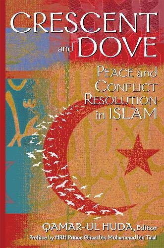 Imagen de archivo de Crescent and Dove : Peace and Conflict Resolution in Islam a la venta por Better World Books