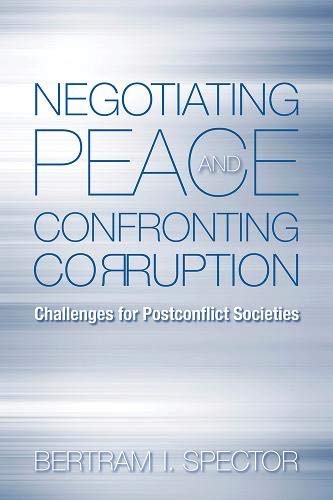Stock image for Negotiating Peace and Confronting Corruption : Challenges for Post-Conflict Societies for sale by Better World Books