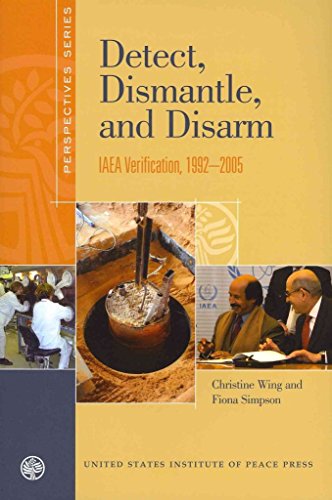 Beispielbild fr Detect, Dismantle, and Disarm: IAEA Verification, 1992 2005 zum Verkauf von ThriftBooks-Dallas
