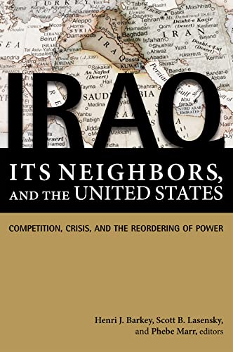 Beispielbild fr Iraq, Its Neighbors, and the United States: Competition, Crisis, and the Reordering of Power zum Verkauf von WeBuyBooks