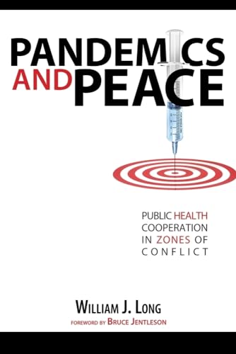 Stock image for Pandemics and Peace: Public Health Cooperation in Zones of Conflict for sale by Front Cover Books