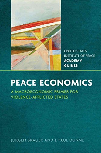 Stock image for Peace Economics: A Macroeconomic Primer for Violence-Afflicted States (United States Institute of Peace Academy Guides) for sale by Ergodebooks