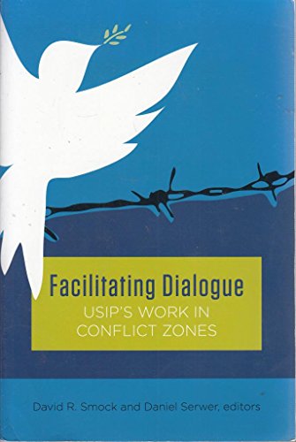 Stock image for Facilitating Dialogue USIP's Work in Conflict Zones for sale by PBShop.store US