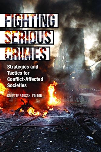 Imagen de archivo de Fighting Serious Crimes: Strategies and Tactics for Conflict-affected Societies a la venta por Books From California