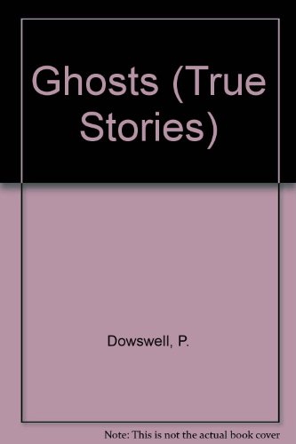 Imagen de archivo de Ghosts (True Stories) a la venta por Better World Books