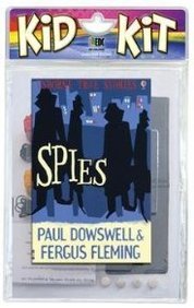 Secret Agent Spy Kid Kit (Kid Kits) (9781601301529) by Dowswell, Paul; Fleming, Fergus