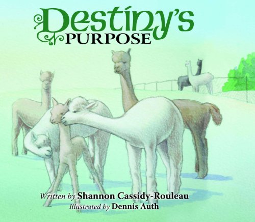 Beispielbild fr Destiny's Purpose ~ A Young Alpaca living with Alopecia zum Verkauf von Your Online Bookstore