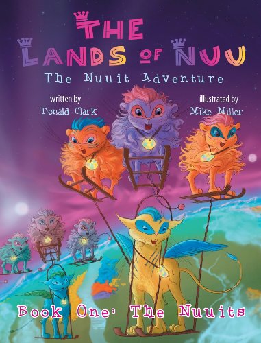 The Lands of Nuu: The Nuuit Adventure, Book One: The Nuuits (9781601311474) by Clark, Donald