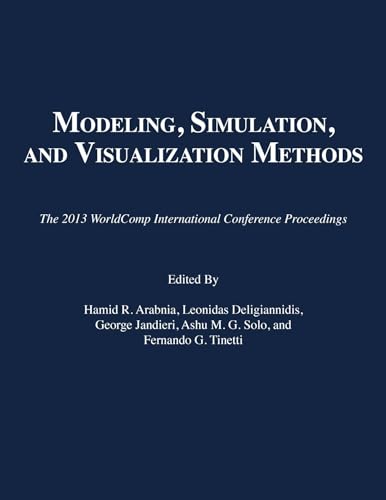 Stock image for Modeling, Simulation, and Visualization Methods (2013 Worldcomp International Conference Proceedings) for sale by Majestic Books