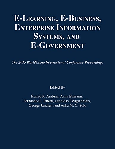 9781601324139: e-Learning, e-Business, Enterprise Information Systems, and e-Government: Proceedings of the 2015 International Conference on E-learning, E-business, ... International Conference Proceedings)