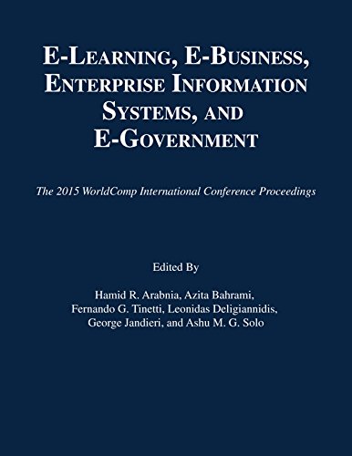 9781601324139: E-Learning, E-Business, Enterprise Information Systems, and E-Government: Proceedings of the 2015 International Conference on E-learning, E-business, Enterprise Information Systems, & E-government
